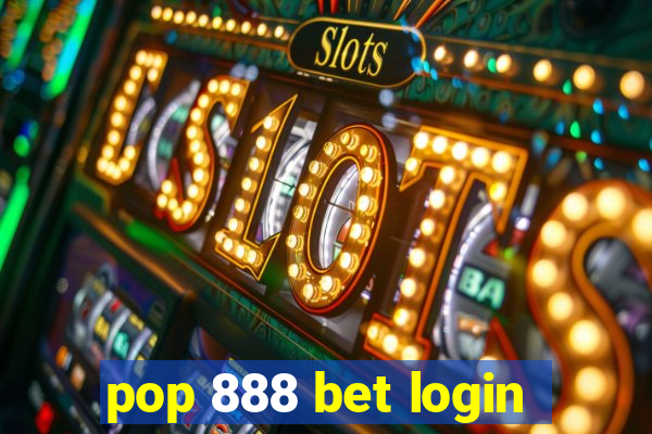 pop 888 bet login